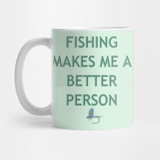 Fishing Makes Me Better Mug